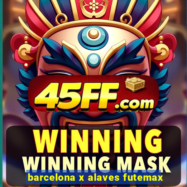 barcelona x alaves futemax
